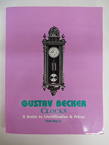 Beispielbild fr Gustav Becker Clocks, A Guide to Identification & Price zum Verkauf von Wonder Book