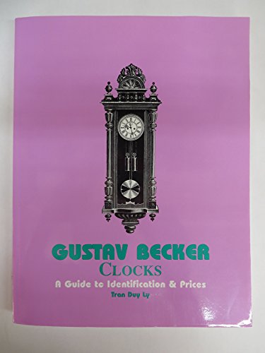 9780964740662: Gustav Becker Clocks: A Guide to Identification & Prices