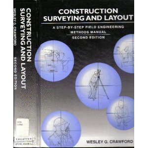 9780964742109: Construction Surveying and Layout: A Step-By-Step Field Engineering Methods Manual
