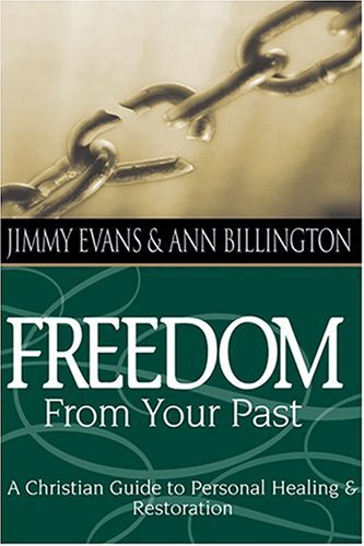 Stock image for Freedom From Your Past: A Christian Guide To Personal Healing And Restoration for sale by Hippo Books