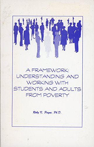 9780964743748: A Framework: Understanding & Working With Students & Adult from Poverty.