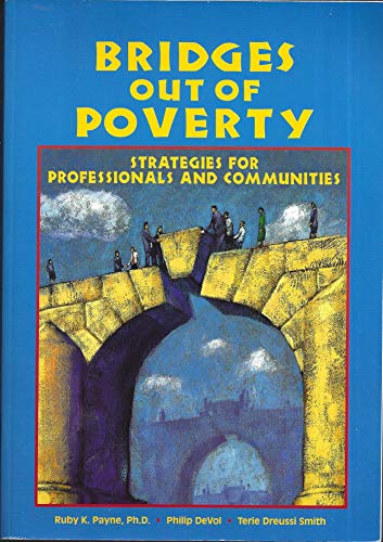 Stock image for Bridges Out of Poverty: Strategies for Professionals and Communities for sale by Reliant Bookstore