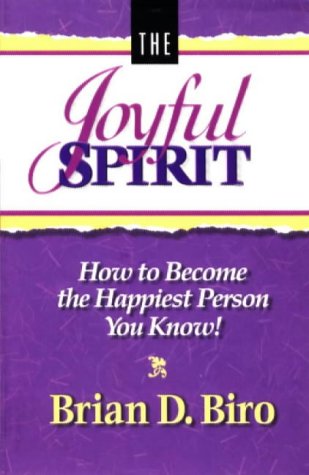 Beispielbild fr The Joyful Spirit: How to Become the Happiest Person You Know! zum Verkauf von Wonder Book