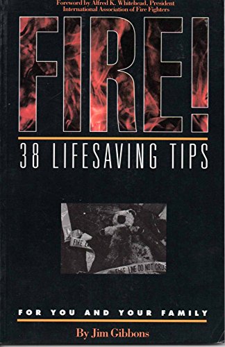 Imagen de archivo de Fire! 38 Life Saving Tips for You and Your Family a la venta por Wonder Book