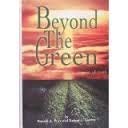 Stock image for Beyond the Green: A Novel with More than a Grain of Truth for sale by K & L KICKIN'  BOOKS