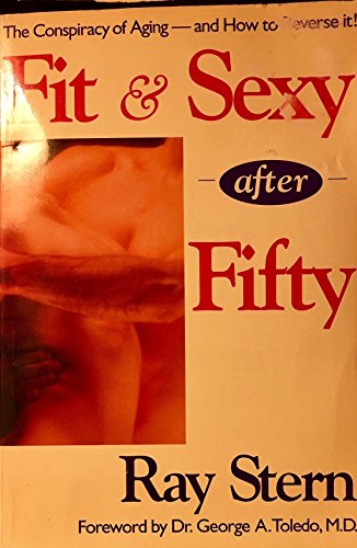 9780964752603: Fit & Sexy After Fifty: The Conspiracy of Aging--And How to Reverse It!