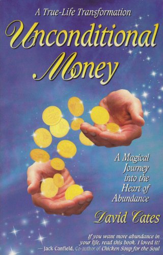 Stock image for Unconditional Money: A Magical Journey into the Heart of Abundance for sale by Half Price Books Inc.