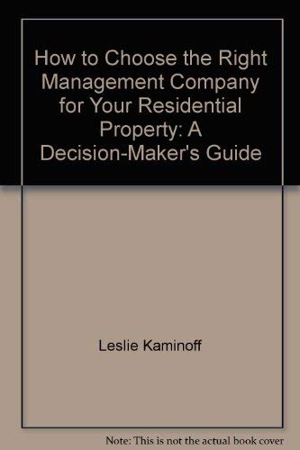 Stock image for How to Choose the Right Management Company for Your Residential Property: A Decision-Maker's Guide for sale by ThriftBooks-Atlanta