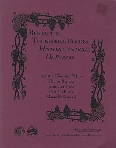 Imagen de archivo de Before the Thundering Hordes: Historia Antigua De Parras (Coahuila) a la venta por Sabino Books