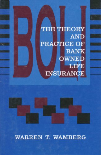 The Theory & Practice of Bank-Owned Life Insurance