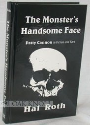 Stock image for The Monster's Handsome Face, Patty Cannon in Fiction and Fact for sale by ThriftBooks-Atlanta