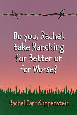 Stock image for Do You, Rachel, Take Ranching for Better or for Worse? for sale by HPB-Emerald