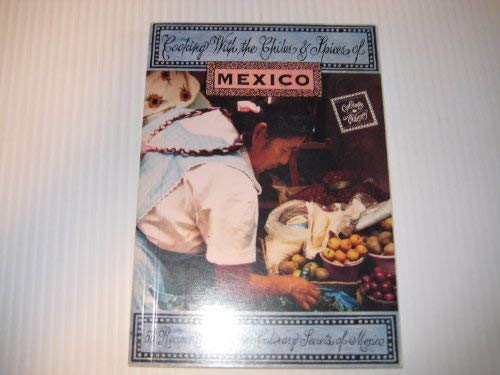 9780964772410: cooking-with-the-chiles-and-spices-of-mexico--culinary-alchemy--56-recipes-exploring-the-culinary-secrets-of-mexico