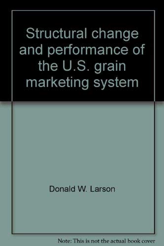 Structural Change and Performance of the U.S. Grain Marketing System