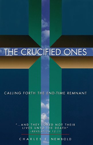 Beispielbild fr The Crucified Ones: Calling Forth the End-time Remnant zum Verkauf von ThriftBooks-Atlanta