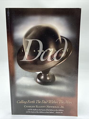 Beispielbild fr In Search of Dad: Calling Forth the Dad within the Man zum Verkauf von SecondSale