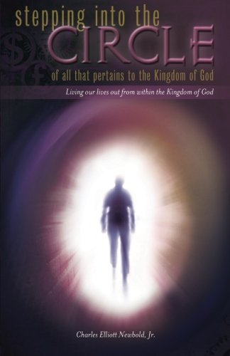 Stock image for Stepping into the Circle: Of all that pertains to the Kingdom of God for sale by GF Books, Inc.