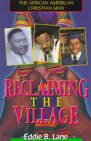 9780964776746: The African American Christian Man: Reclaiming the Village