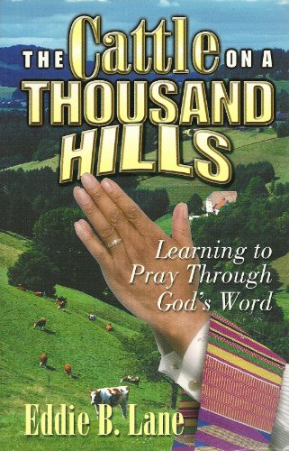 Stock image for The cattle on a thousand hills: Learning to pray through God's word for sale by HPB Inc.