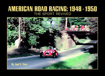 American Road Racing 1948-1950: The Sport Revived.