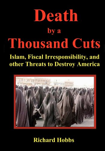9780964778887: Death by a Thousand Cuts: Islam, Fiscal Irresponsibility, and other Threats to Destroy America