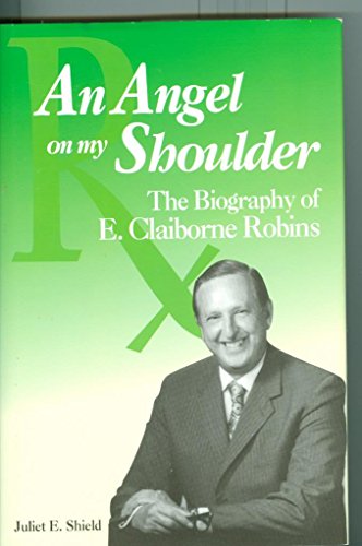Stock image for An angel on my shoulder: The biography of E. Claiborne Robins for sale by ThriftBooks-Dallas