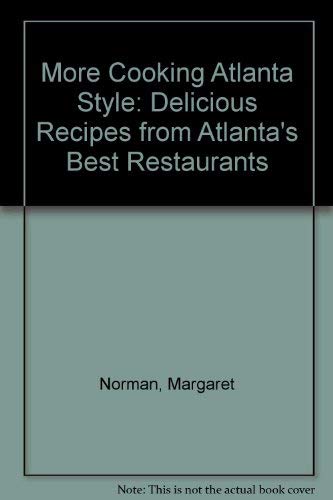 Stock image for More Cooking Atlanta Style: Delicious Recipes from Atlanta's Best Restaurants for sale by Fergies Books