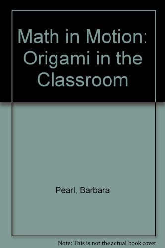 Stock image for Math in Motion : Origami in the Classroom for sale by Better World Books