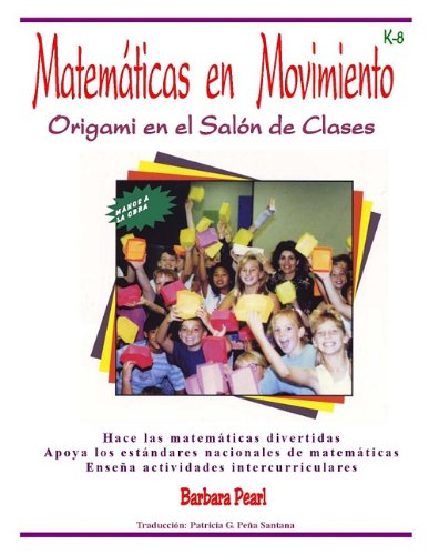 9780964792463: Matematicas En Movimiento: Origami En El Salon De Clases K-8