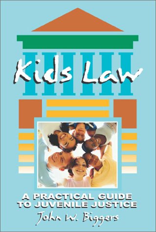 Beispielbild fr Kids Law: A Practical Guide to Juvenile Justice zum Verkauf von SecondSale
