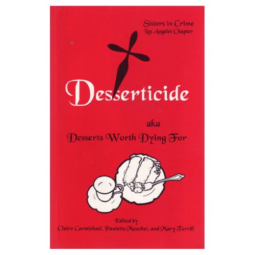 Stock image for Desserticide aka Desserts Worth Dying For for sale by Jenson Books Inc