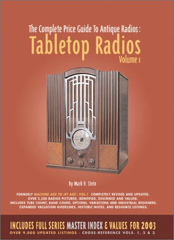 The Complete Price Guide to Antique Radios: Tabletop Radios, 1933-1959 (9780964795303) by Stein, Mark V.