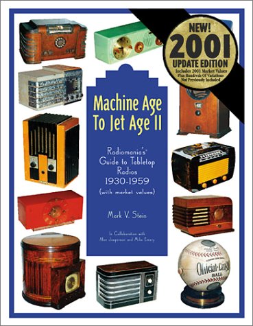 Beispielbild fr Machine Age to Jet Age, Vol. 2: Radiomania's Guide to Tabletop Radios 1930-1959, with Market Values) zum Verkauf von HPB-Red