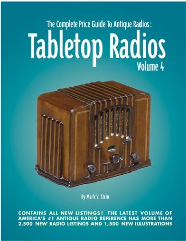 Beispielbild fr Tabletop Radios, Volume 4 (The Complete Price Guide to Antique Radios) zum Verkauf von GoldBooks