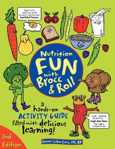 Stock image for Nutrition Fun with Brocc & Roll, 2nd edition: A hands-on activity guide filled with delicious learning! for sale by Decluttr