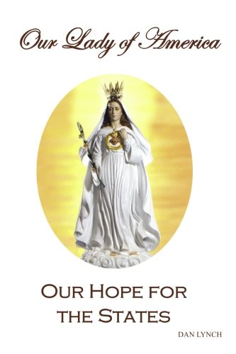 Beispielbild fr Our Lady of America Our Hope for the States zum Verkauf von ThriftBooks-Atlanta