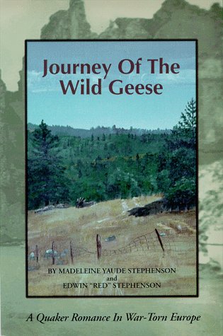 Imagen de archivo de Journey of the Wild Geese: A Quaker Romance in War-Torn Europe a la venta por HPB-Emerald