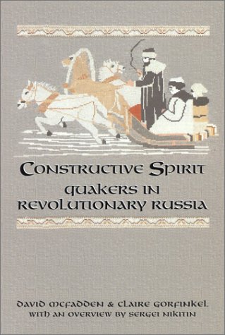 Beispielbild fr Constructive Spirit: Quakers in Revolutionary Russia zum Verkauf von SecondSale