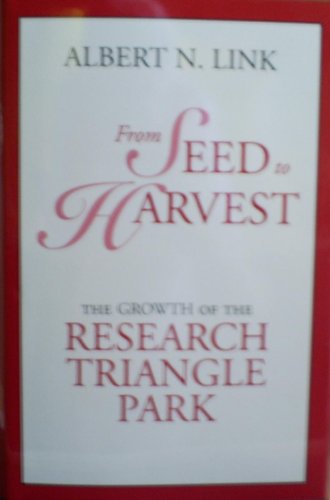 Beispielbild fr From Seed to Harvest : The Growth of the Research Triangle Park zum Verkauf von Better World Books