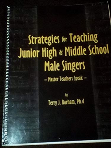 9780964807129: Strategies for Teaching Junior High & Middle School Male Singers (Master Teachers Speak)