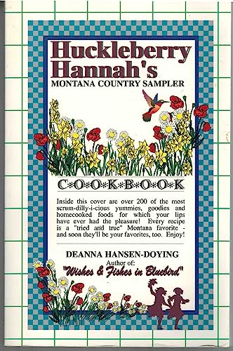 Beispielbild fr Huckleberry Hannah's Montana Country Sampler Cookbook (Huckleberry Hannah Series) zum Verkauf von Jenson Books Inc