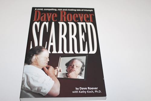 Scarred (9780964814806) by Dave Roever; Kathy Koch