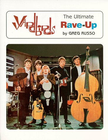 Beispielbild fr Yardbirds: The Ultimate Rave-Up zum Verkauf von Inquiring Minds