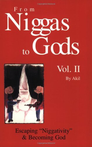 Stock image for From Niggas to Gods, Vol. II: Escaping "Niggativity" & Becoming God for sale by HPB-Diamond