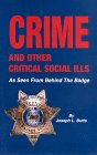 Stock image for Crime and Other Critical Social Ills: As Seen from Behind the Badge for sale by Organic Books