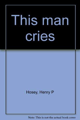 9780964821606: Title: This man cries