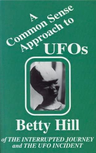 A common sense approach to UFOs - Hill, Betty