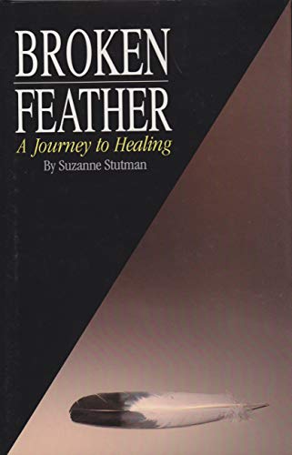 Beispielbild fr Broken Feather: A Journey to Healing zum Verkauf von medimops
