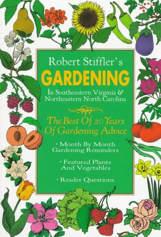 Beispielbild fr Robert Stiffler's Gardening: In Southeastern Virginia & Northeastern North Carolina zum Verkauf von ThriftBooks-Dallas