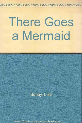 Beispielbild fr There Goes a Mermaid zum Verkauf von SecondSale